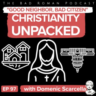 Christianity Unpacked in ”Good Neighbor, Bad Citizen” with Domenic Scarcella