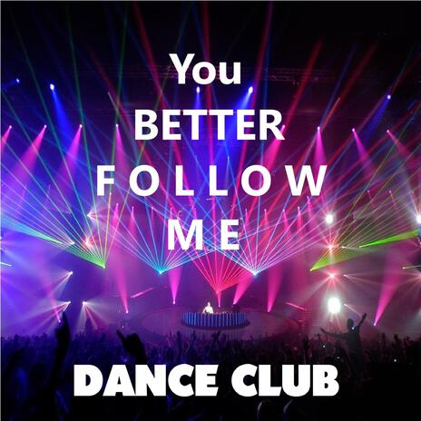 You better follow me | Boomplay Music