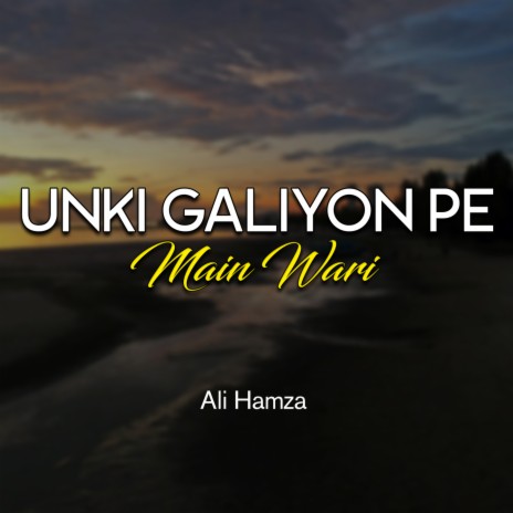 Unki Galiyon Pe Main Wari | Boomplay Music