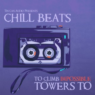 Chill Beats To Climb Impossible Towers To (Lo-Fi Mix)