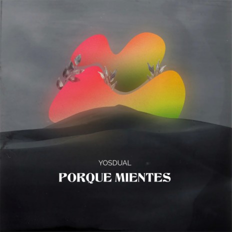 Porque Mientes | Boomplay Music