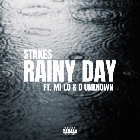 Rainy Day ft. Mi-lo & D Unknown | Boomplay Music