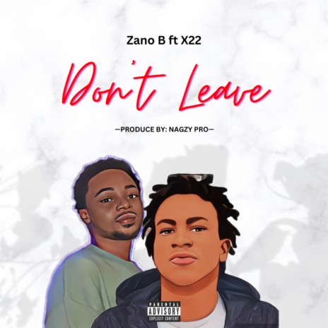 Don't leave ft. X22 | Boomplay Music
