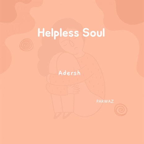 Helpless Soul | Boomplay Music