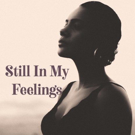 Still In My Feeling's | Boomplay Music