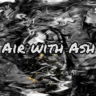 Air with Ash