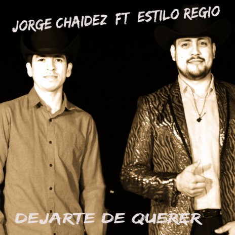 Dejarte De Querer ft. Estilo Regio | Boomplay Music