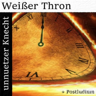 Weißer Thron (+ Postludium)