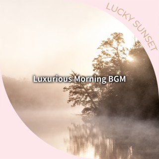 Luxurious Morning BGM
