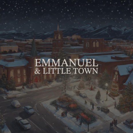 Emmanuel & Little Town ft. Jared Anderson | Boomplay Music