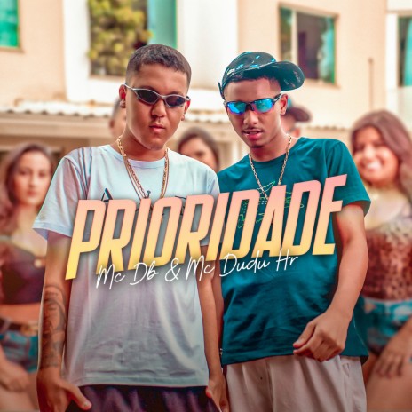 Prioridade ft. MC Dudu HR | Boomplay Music