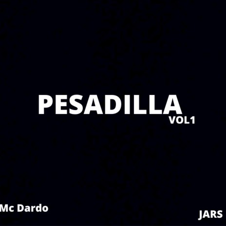 Pesadilla, Vol. 1 ft. Mc Dardo | Boomplay Music