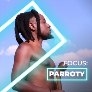 Focus: Parroty