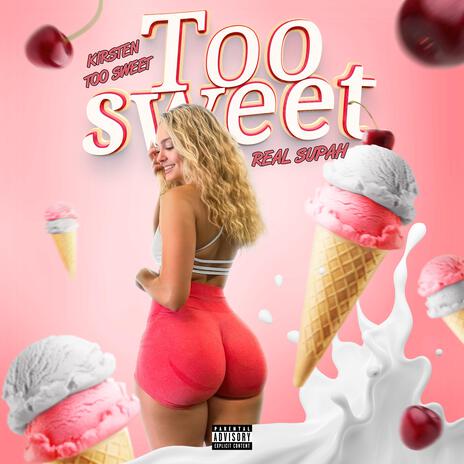 Too sweet (Kirstentoosweet) | Boomplay Music