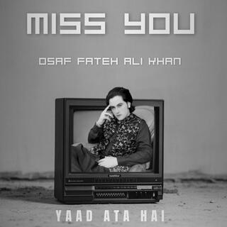 Miss You (Yaad Ata Hai) By Osaf Fateh Ali Khan