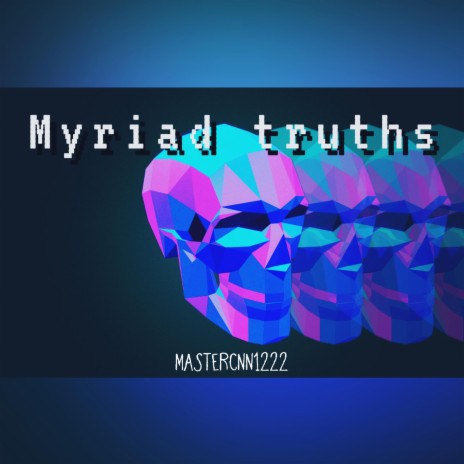 Myriad truths | Boomplay Music
