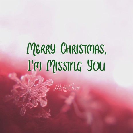 Merry Christmas, I'm Missing You
