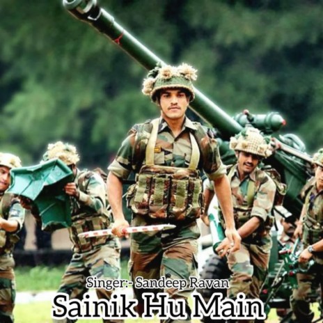 Sainik Hu Main | Boomplay Music