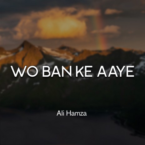 Wo Ban Ke Aaye | Boomplay Music