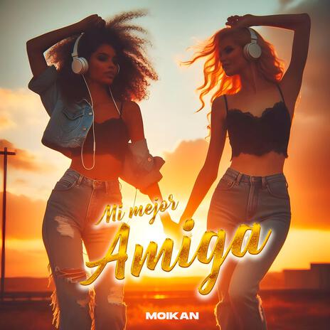 Mi Mejor Amiga ft. Moikan | Boomplay Music