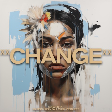 Change ft. Ricky Paul Muzik & Stanley T | Boomplay Music