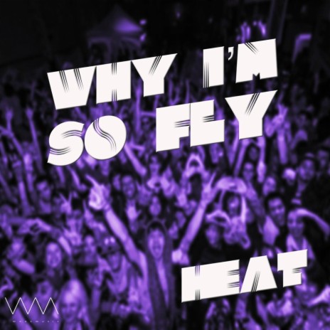 Why I'm so Fly ft. DJ Who | Boomplay Music