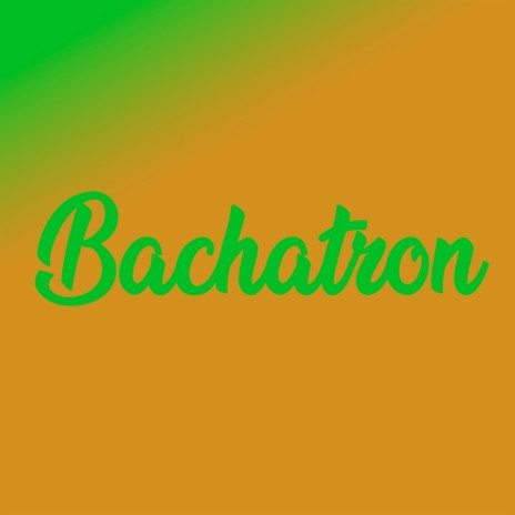 Bachatron ft. Sugar | Boomplay Music