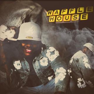 Waffle House (Mhm)