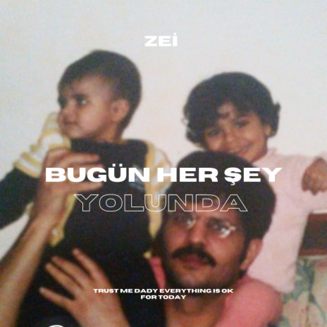 Bugün Her Şey Yolunda | Boomplay Music