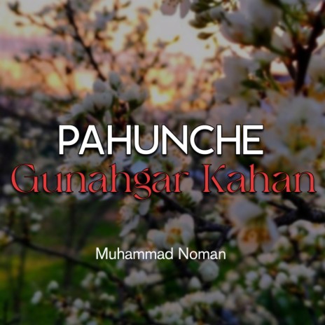 Pahunche Gunahgar Kahan | Boomplay Music