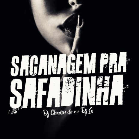 Sacanagem pra Safadinha ft. Dj Chadin do C & Complexo dos Hits | Boomplay Music