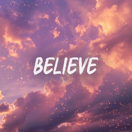 Believe | Boomplay Music