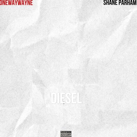 Deisel ft. Onewaywayne & Shane parham | Boomplay Music