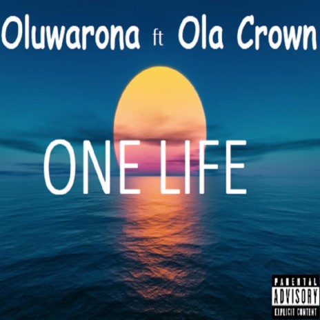 one life ft. ola crown | Boomplay Music