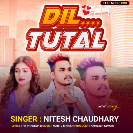 Dil Tutal (Bhojpuri Song) | Boomplay Music