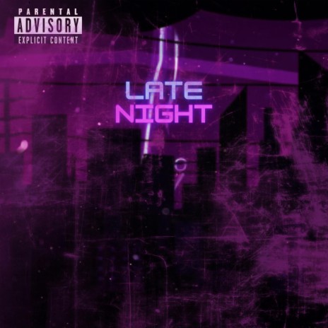 LATE NIGHT | Boomplay Music