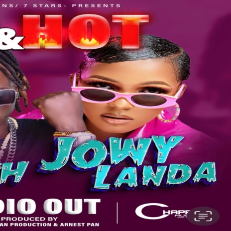 BIG AND HOT ft. Jowy Landa | Boomplay Music