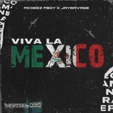 Viva La Mexico ft. Jaysavage | Boomplay Music