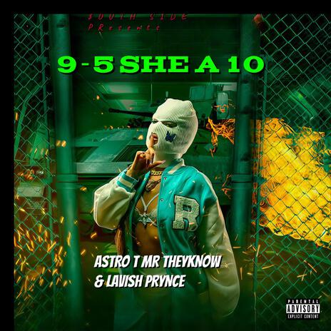 9-5 SHE A 10 ft. Lavish Prynce | Boomplay Music