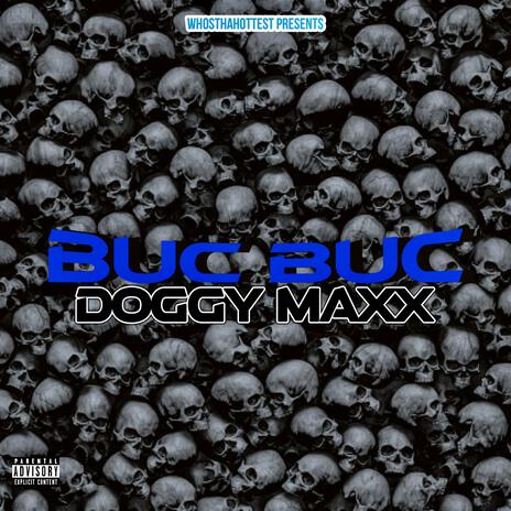 Buc Buc ft. Doggy Maxx | Boomplay Music