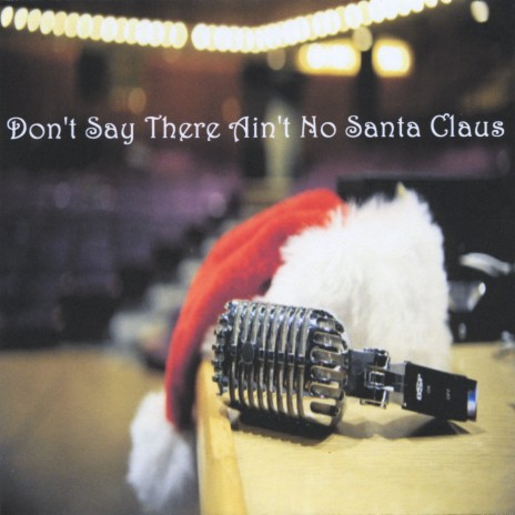 Don't Say There Ain't No Santa Claus (Live) | Boomplay Music