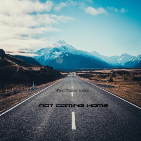 Not Coming Home | Boomplay Music