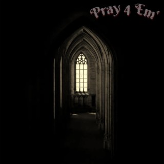 Pray 4 Em'