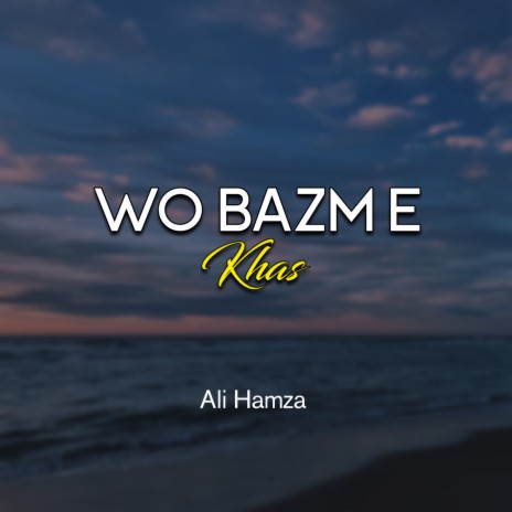 Wo Bazm e Khas | Boomplay Music