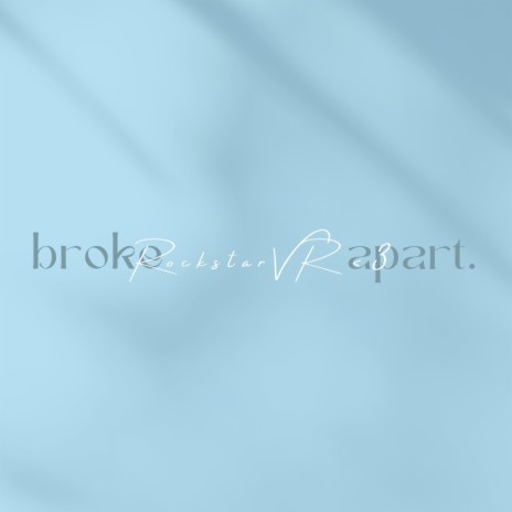 Broke Apart | Boomplay Music