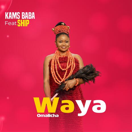 Waya ft. KamS Baba & Ship | Boomplay Music