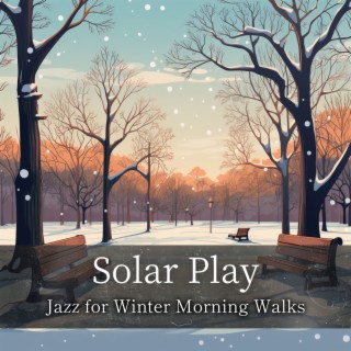 Jazz for Winter Morning Walks