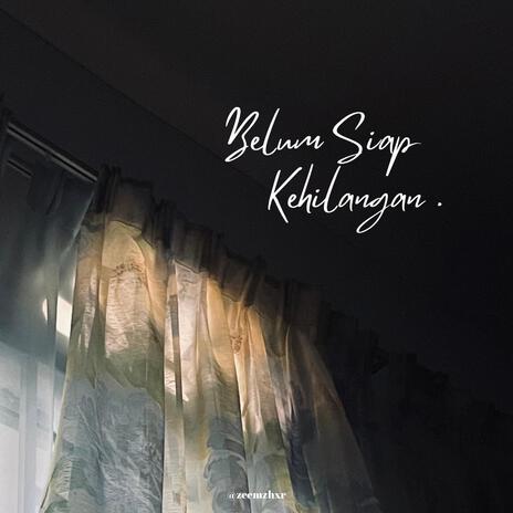 Belum Siap Kehilangan | Boomplay Music