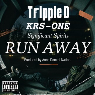 Run Away (feat. KRS-One & Significant Spirits)