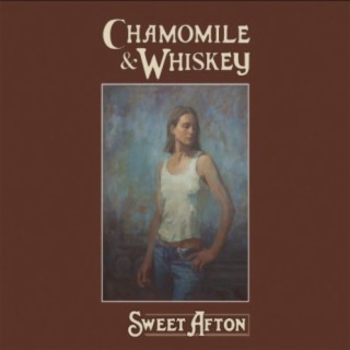 Chamomile and Whiskey